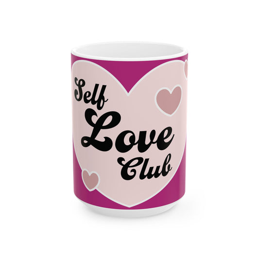 "Self Love Club" Ceramic Mug – Sip Self-Care in Style (11 oz, 15oz)