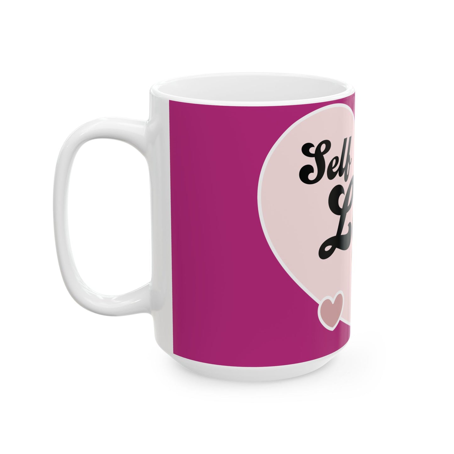 "Self Love Club" Ceramic Mug – Sip Self-Care in Style (11 oz, 15oz)